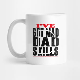 Ive Got Mad Dad Skills Mug